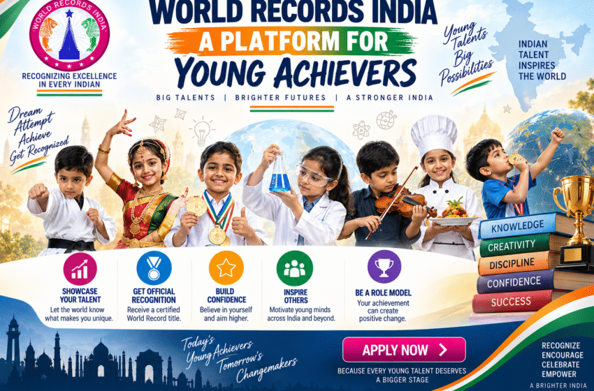  World Records India: A Platform for Young Achievers