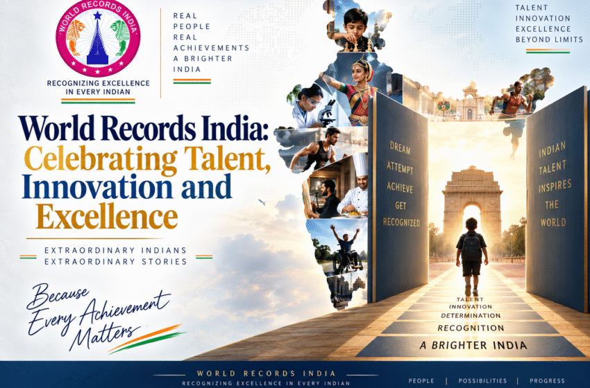  World Records India: Celebrating Talent, Innovation and Excellence